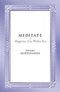 Meditate: Happiness Lies Within You (Paperback, SYDA FOUNDATION)