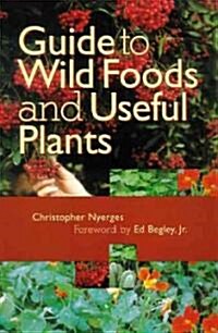 Guide to Wild Foods and Useful Plants (Paperback, 1st)