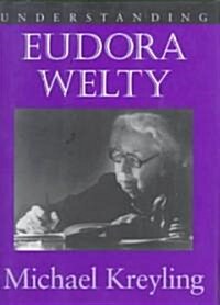 Understanding Eudora Welty (Hardcover)