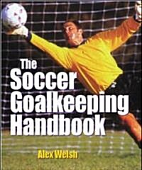 The Soccer Goalkeeping Handbook (Paperback)