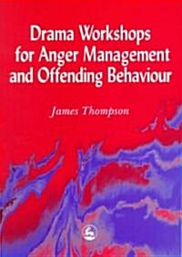 Drama Workshops for Anger Management and Offending Behaviour (Paperback)