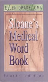 Sloanes Medical Word Book (Paperback, 4th, Subsequent)