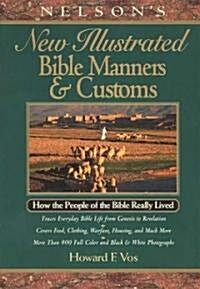 Nelsons New Illustrated Bible Manners and Customs (Hardcover, Illustrated)