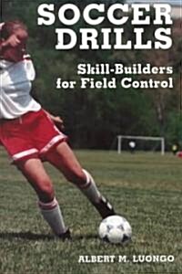 Soccer Drills: Skill-Builders for Field Control (Paperback)
