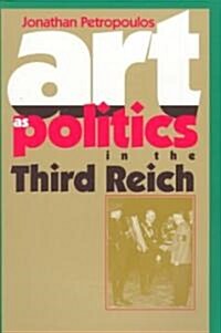 Art as Politics in the Third Reich (Paperback, Revised)