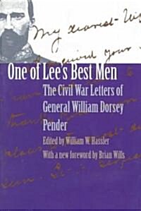 One of Lees Best Men: The Civil War Letters of General William Dorsey Pender (Paperback)
