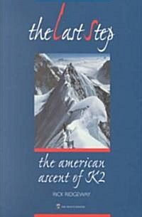 The Last Step: The American Ascent of K2 (Paperback)