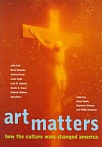 Art Matters: How the Culture Wars Changed America (Paperback)