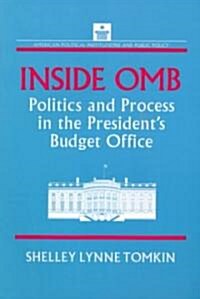 Inside OMB: Politics and Process in the Presidents Budget Office (Paperback)