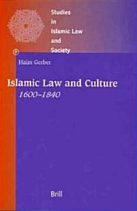 Islamic Law and Culture, 1600-1840 (Hardcover)
