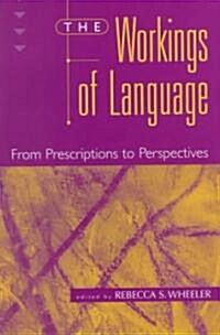 The Workings of Language: From Prescriptions to Perspectives (Hardcover)