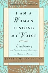 I Am a Woman Finding My Voice: Celebrating the Extraordinary Blessings of Being a Woman (Paperback)