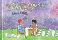 Can You Count to a Googol? (School & Library)