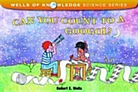 Can You Count to a Googol? (Paperback)