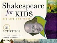 Shakespeare for Kids: His Life and Times, 21 Activities Volume 4 (Paperback)
