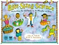 Bite-Sized Science: Activities for Children in 15 Minutes or Less (Paperback)