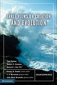 Three Views on Creation and Evolution (Paperback)
