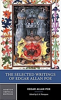 The Selected Writings of Edgar Allan Poe: A Norton Critical Edition (Paperback)