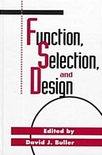 Function, Selection, and Design (Hardcover)
