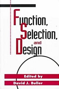 Function, Selection, and Design (Paperback)