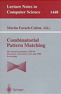 Combinatorial Pattern Matching: 9th Annual Symposium, CPM98, Piscataway, New Jersey, USA, July 20-22, 1998, Proceedings (Paperback, 1998)