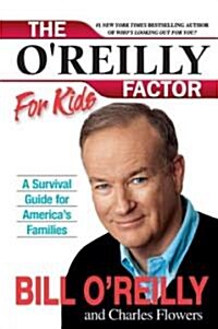 The OReilly Factor for Kids: A Survival Guide for Americas Families (Hardcover)