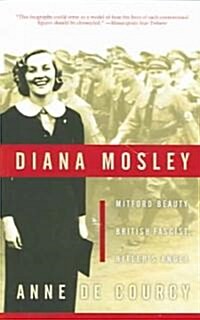 Diana Mosley: Mitford Beauty, British Fascist, Hitlers Angel (Paperback)