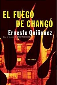 El Fuego de Chango: Una Novela = The Fire of Chango (Paperback)