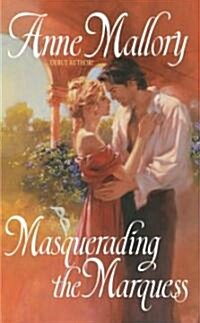 Masquerading the Marquess (Mass Market Paperback)