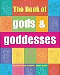 The Book of Gods & Goddesses: A Visual Directory of Ancient and Modern Deities (Hardcover)