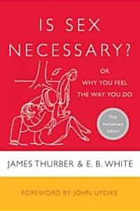 Is Sex Necessary?: Or Why You Feel the Way You Do (Paperback)