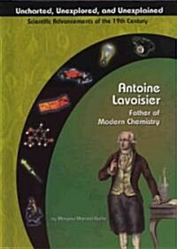 Antoine Lavoisier: Father of Chemistry (Library Binding)