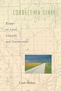 Correction Lines: Essays on Land, Leopold, and Conservation (Hardcover)
