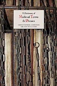 A Dictionary of Medieval Terms and Phrases (Hardcover)