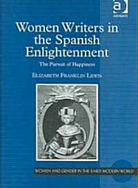 Women Writers in the Spanish Enlightenment (Hardcover)