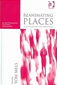 Reanimating Places : A Geography of Rhythms (Hardcover)