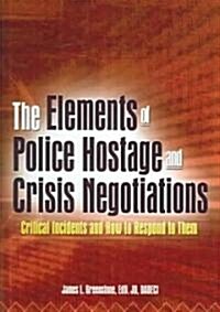 The Elements of Police Hostage and Crisis Negotiations (Hardcover)