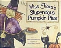 Miss Fionas Stupendous Pumpkin Pies (Hardcover)