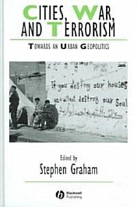 Cities, War, and Terrorism: Towards an Urban Geopolitics (Hardcover)