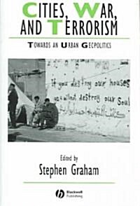 Cities, War, and Terrorism : Towards an Urban Geopolitics (Paperback)