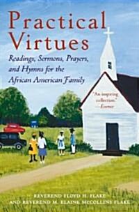 Practical Virtues: Readings, Sermons, Prayers, and Hymns for the African American Family (Paperback)