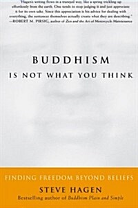[중고] Buddhism Is Not What You Think: Finding Freedom Beyond Beliefs (Paperback)