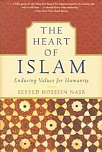 The Heart of Islam: Enduring Values for Humanity (Paperback)