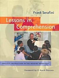 Lessons in Comprehension: Explicit Instruction in the Reading Workshop (Paperback)