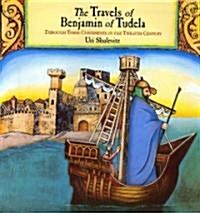 The Travels of Benjamin of Tudela (School & Library, 1st)