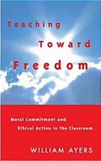 Teaching Toward Freedom (Hardcover)