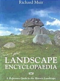 Landscape Encyclopaedia : A Reference to the Historic Landscape (Paperback)