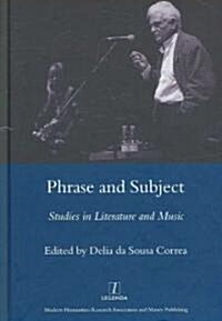 Phrase and Subject : Studies in Music and Literature (Hardcover)