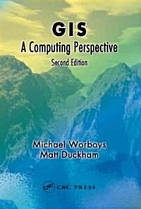 GIS : A Computing Perspective, Second Edition (Hardcover, 2 ed)