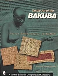 Textile Art of the Bakuba: Velvet Embroideries in Raffia (Hardcover)